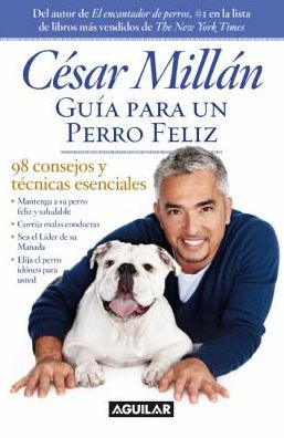 Cesar Millan-Guia para un perro feliz